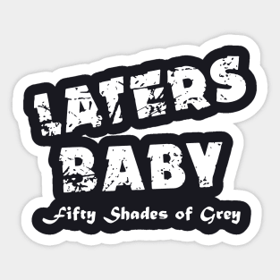 Laters Baby Wife T Shirts Sticker